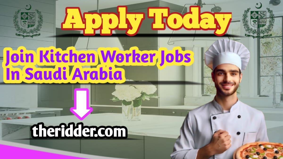 Kitchen Worker Jobs in Saudi Arabia 2024